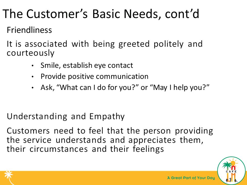 The Customer’s Basic Needs, cont’d