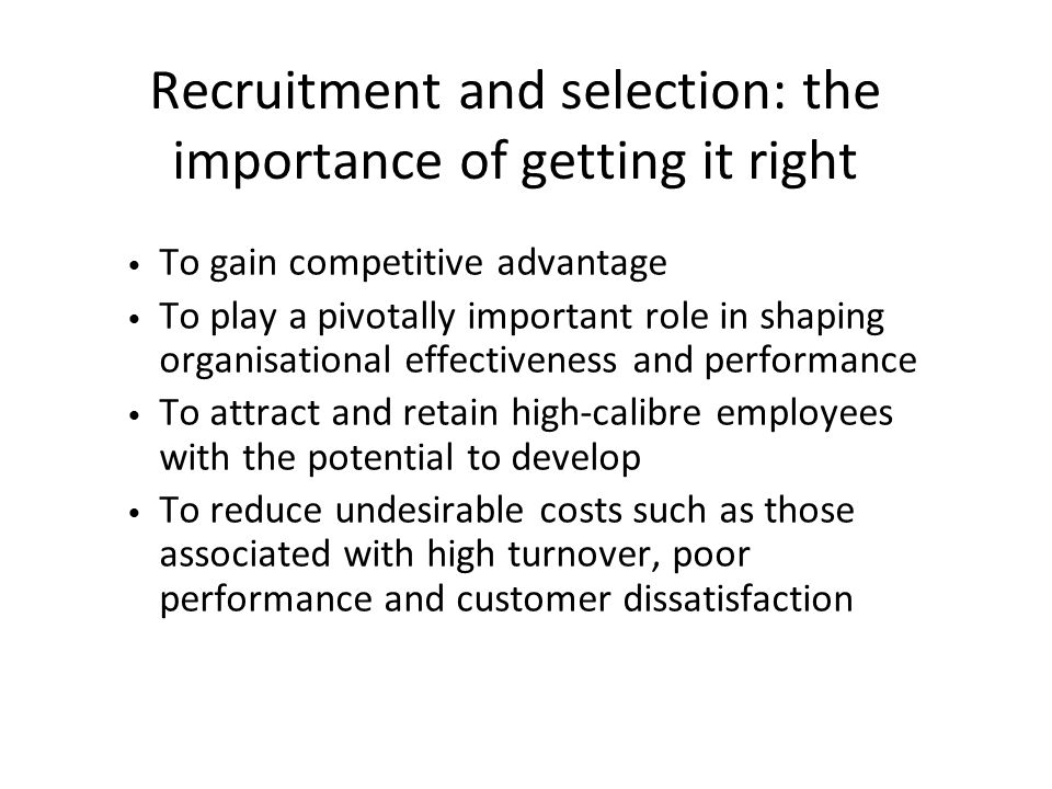 Recruitment and selection: the importance of getting it right