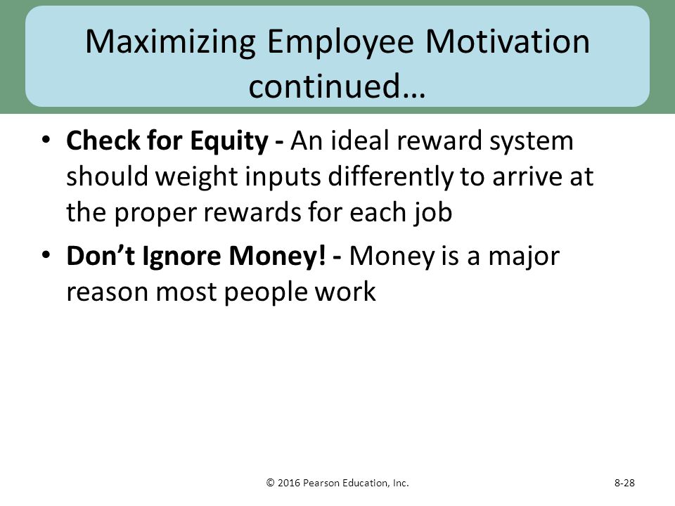 Maximizing Employee Motivation continued…