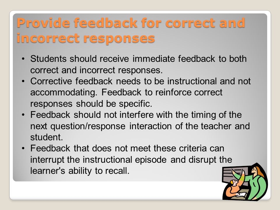 Provide feedback for correct and incorrect responses