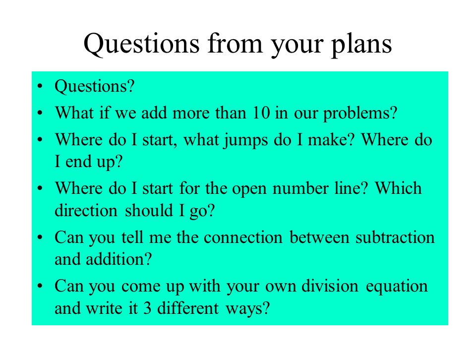 Questions from your plans