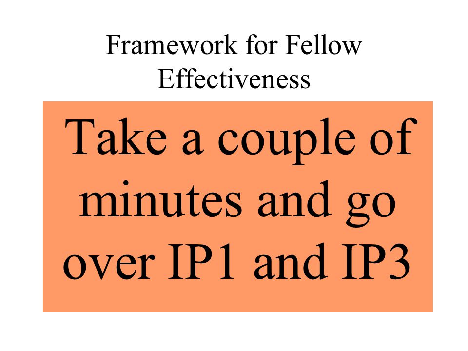 Framework for Fellow Effectiveness
