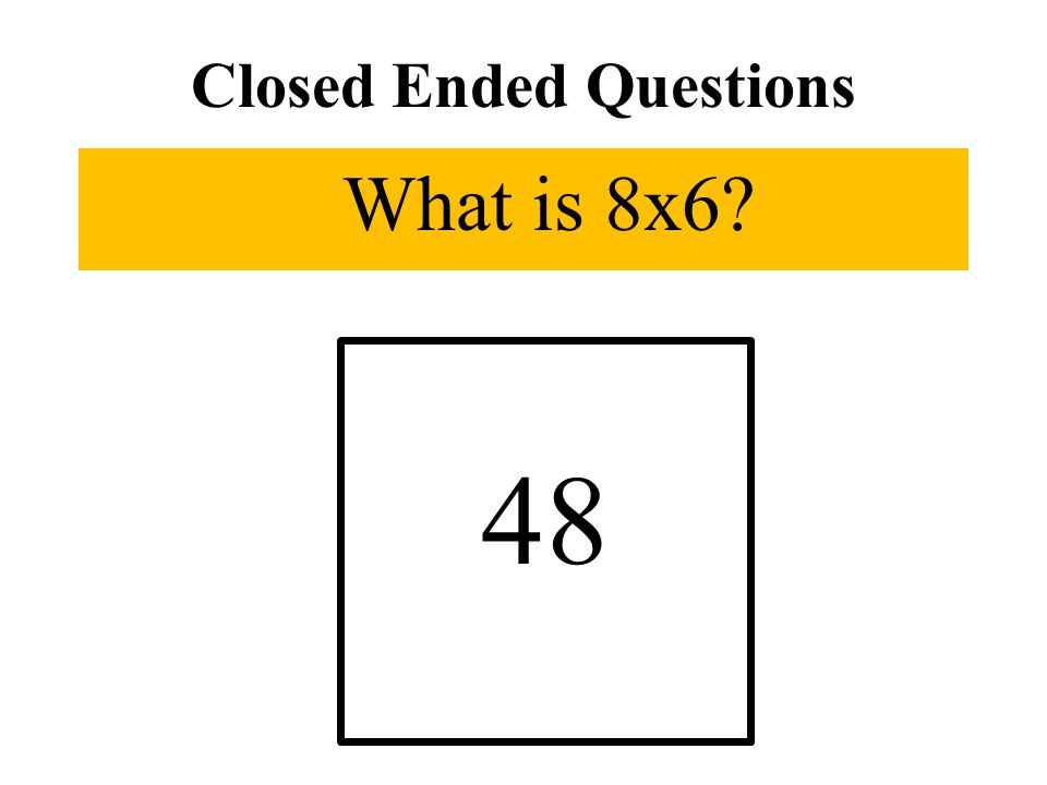 Closed Ended Questions