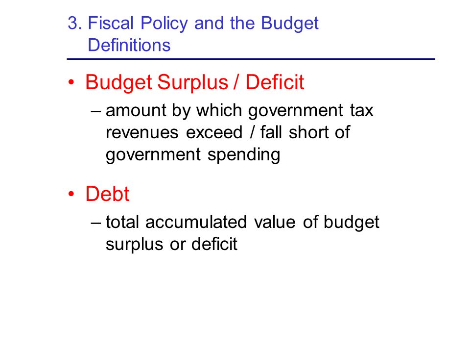3. Fiscal Policy and the Budget Definitions