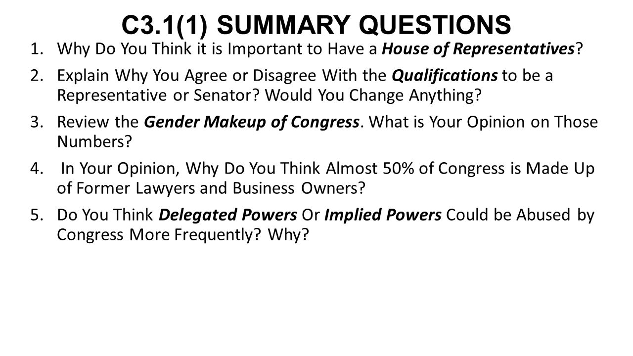 C3.1(1) SUMMARY QUESTIONS Why Do You Think it is Important to Have a House of Representatives