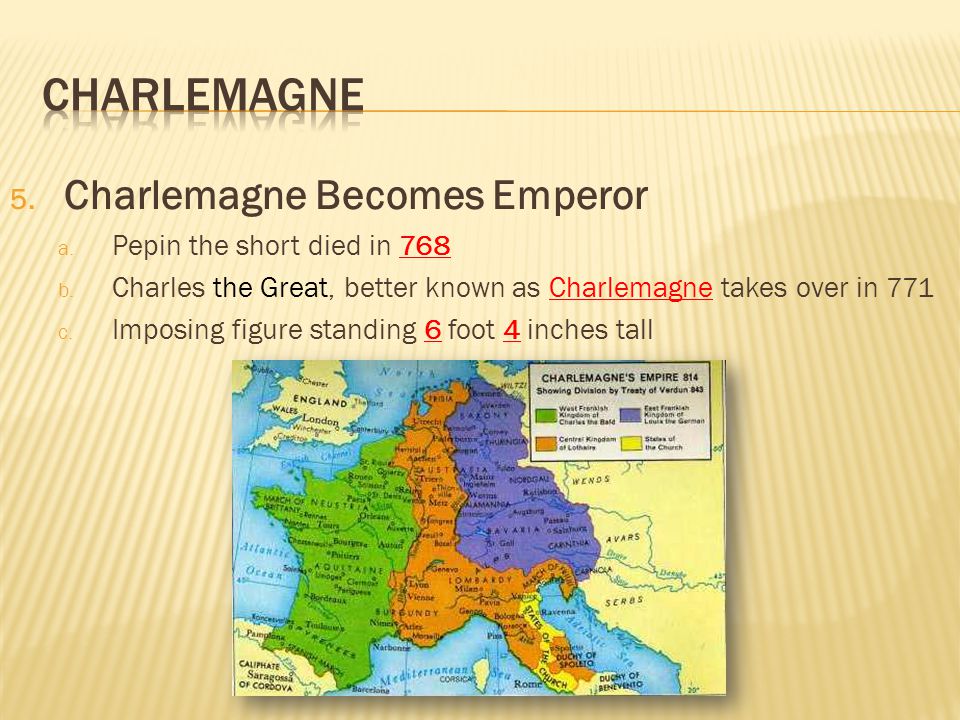 Charlemagne Charlemagne Becomes Emperor Pepin the short died in 768