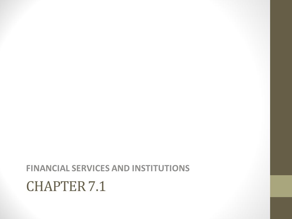 FINANCIAL SERVICES AND INSTITUTIONS