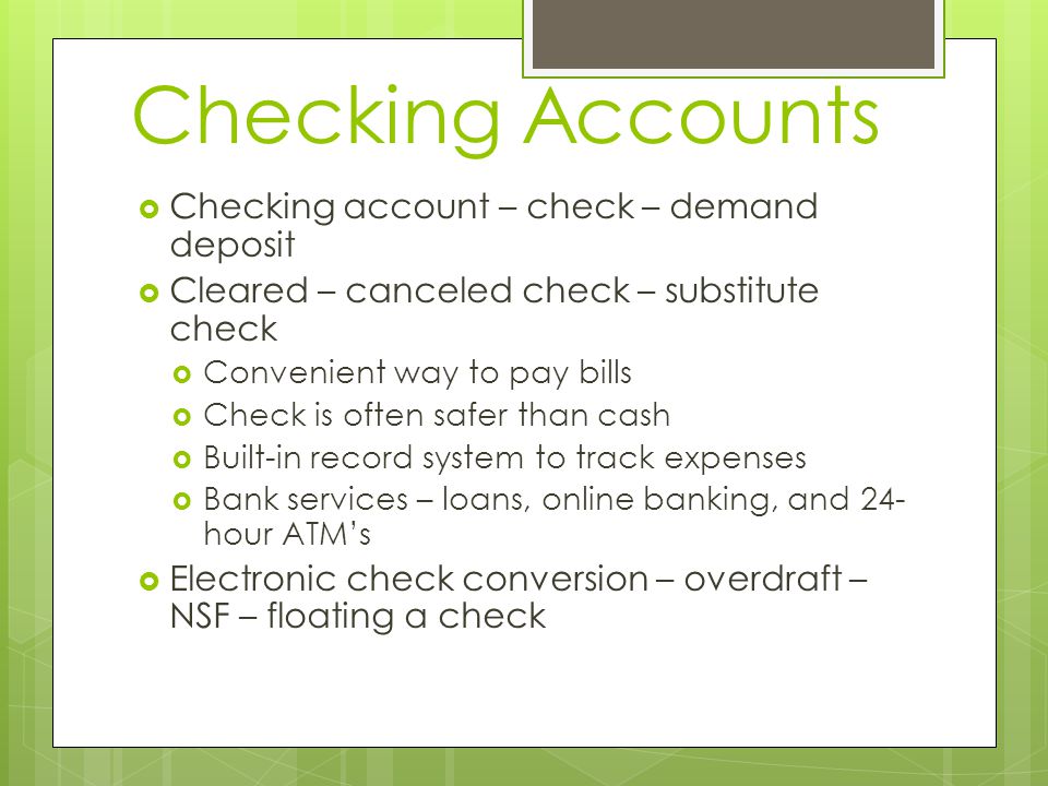 Checking Accounts Checking account – check – demand deposit
