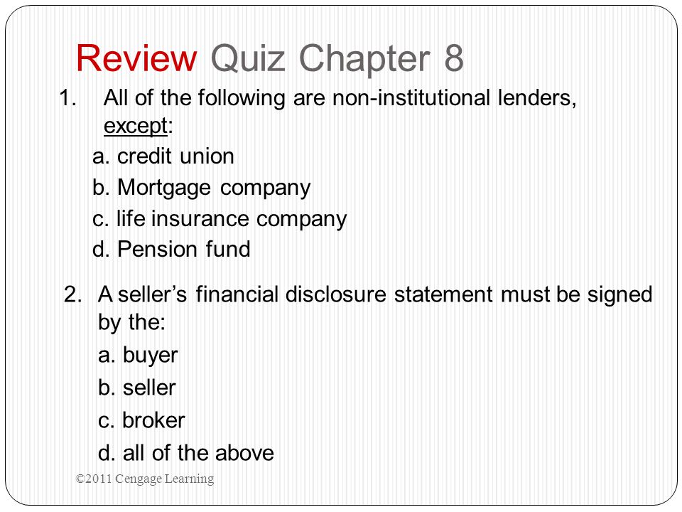 Review Quiz Chapter 8 All of the following are non-institutional lenders, except: a. credit union.