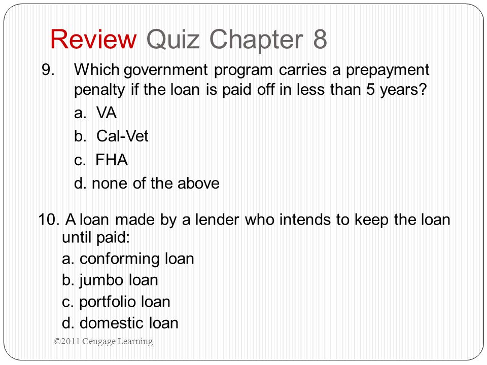 Review Quiz Chapter 8 Which government program carries a prepayment penalty if the loan is paid off in less than 5 years