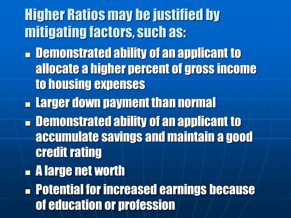 Higher Ratios may be justified by mitigating factors, such as: