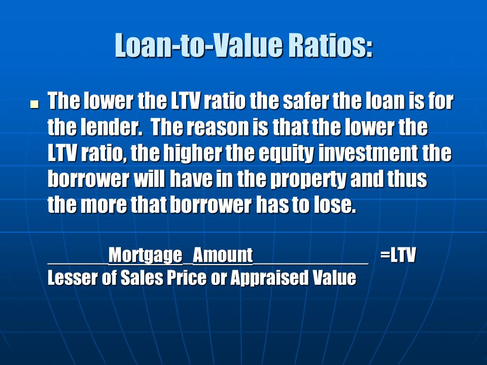 Loan-to-Value Ratios: