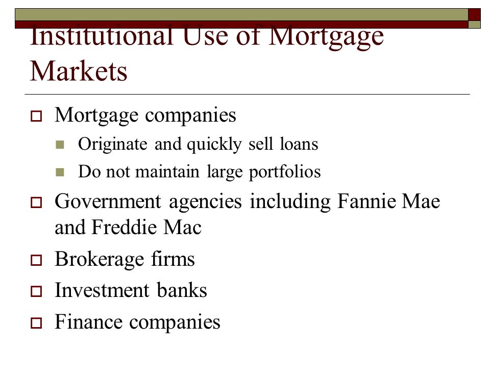 Institutional Use of Mortgage Markets