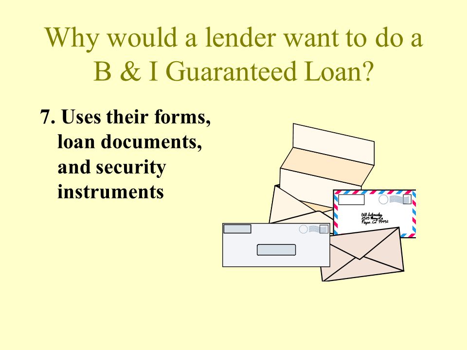 Why would a lender want to do a B & I Guaranteed Loan