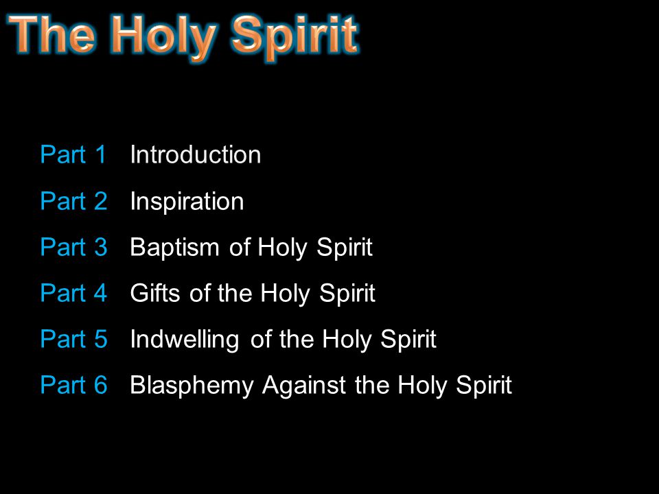 The Holy Spirit Part 1 Introduction Part 2 Inspiration