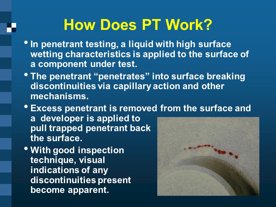 Penetrant Testing This Presentation Was Developed To Provide Students In Industrial Technology Programs Such As Welding An Introduction To Penetrant Ppt Video Online Download