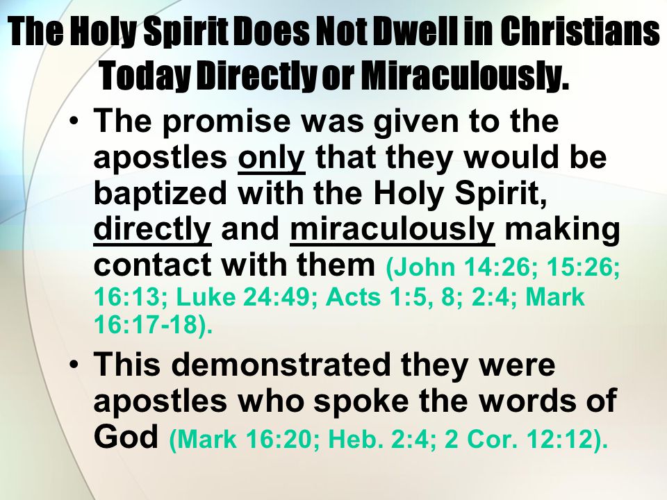 The Holy Spirit Does Not Dwell in Christians Today Directly or Miraculously.