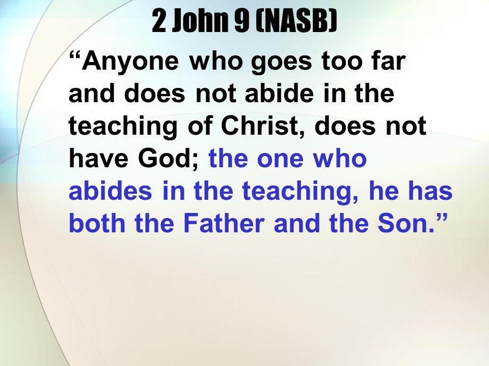 2 John 9 (NASB)