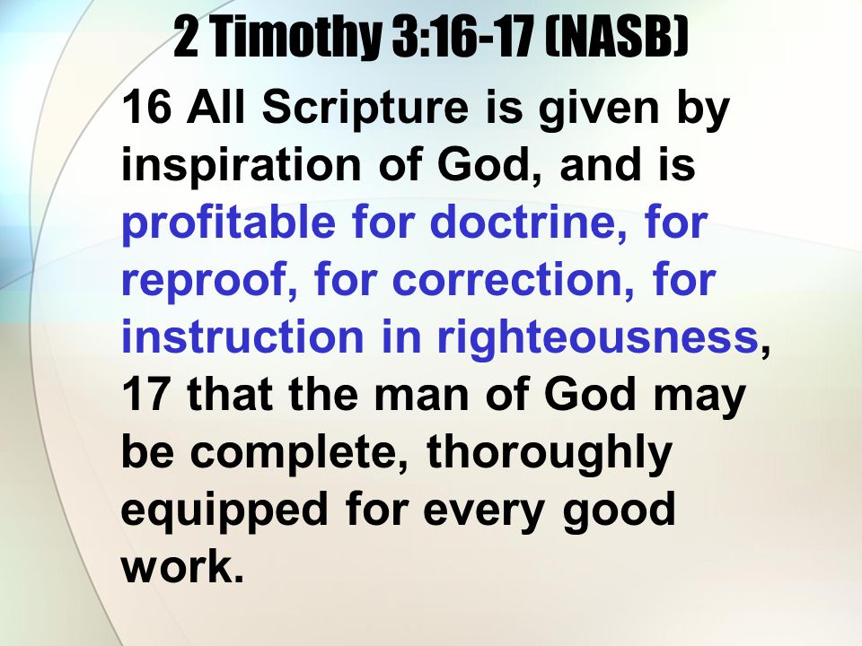 2 Timothy 3:16-17 (NASB)