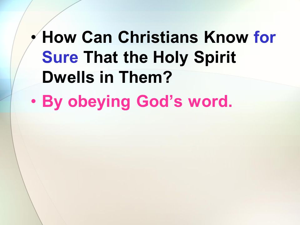 How Can Christians Know for Sure That the Holy Spirit Dwells in Them
