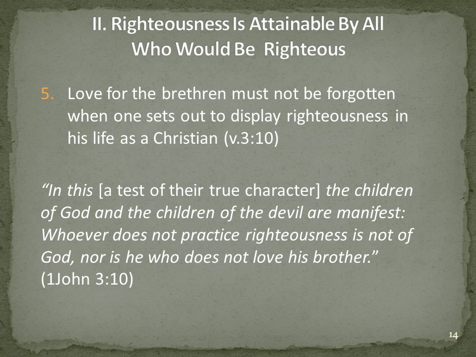 II. Righteousness Is Attainable By All Who Would Be Righteous
