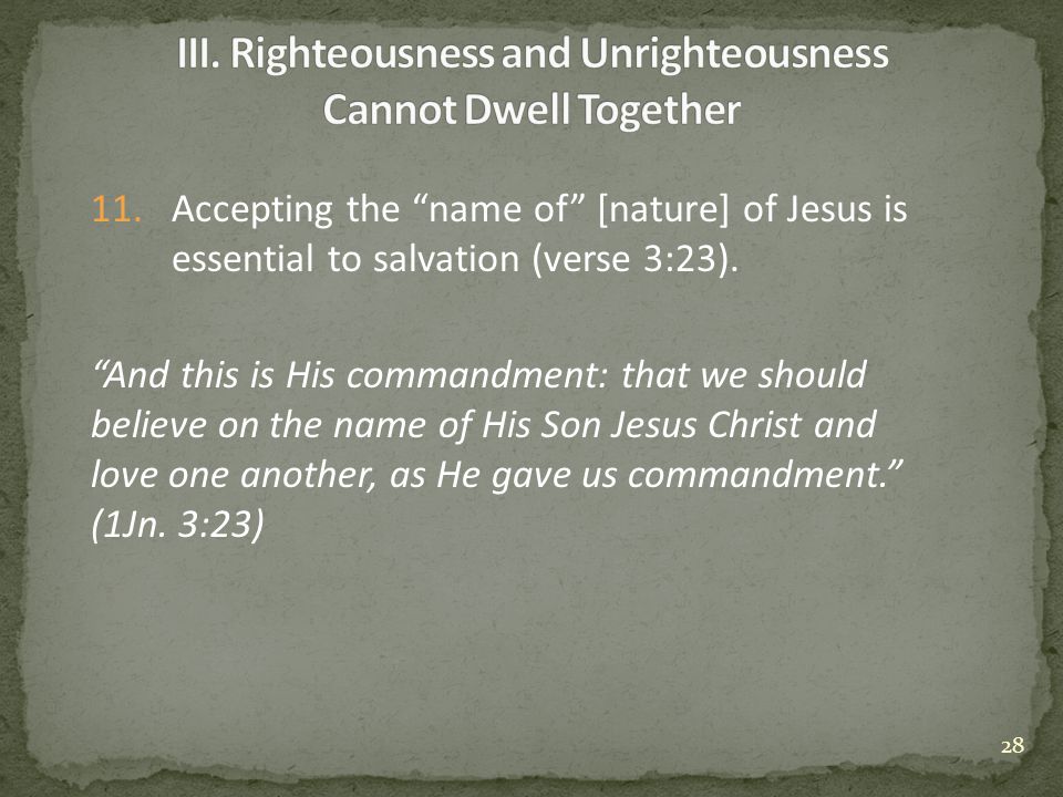 III. Righteousness and Unrighteousness Cannot Dwell Together