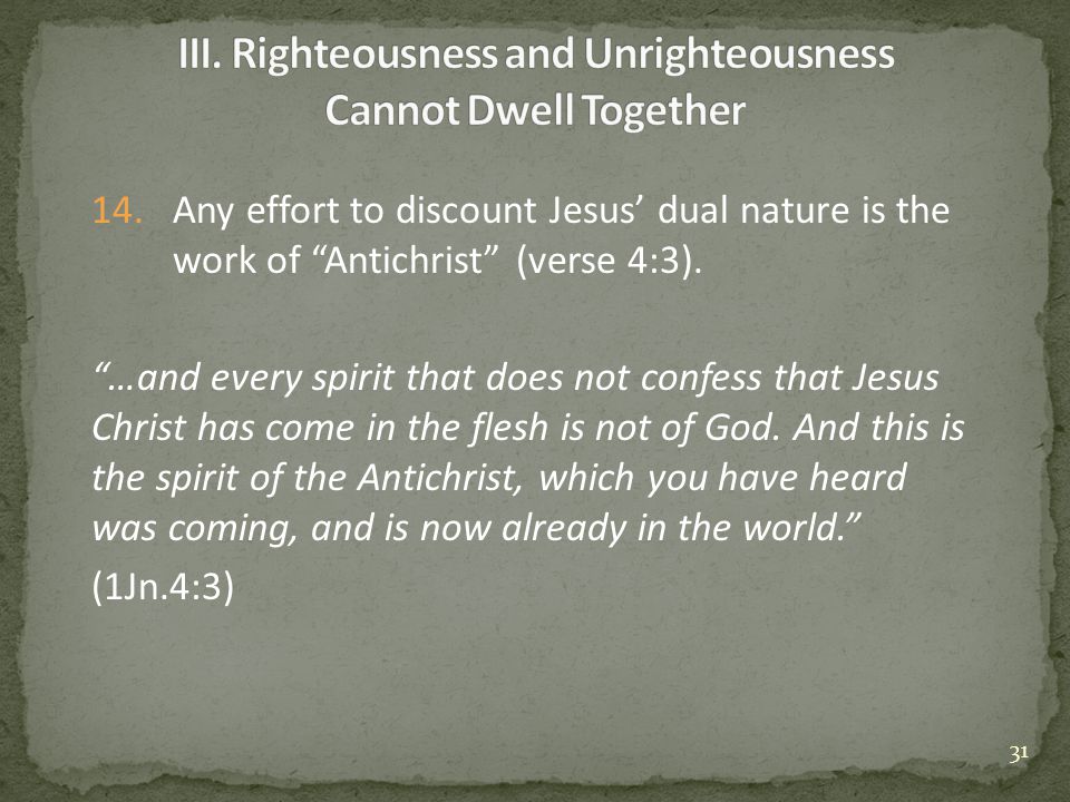 III. Righteousness and Unrighteousness Cannot Dwell Together