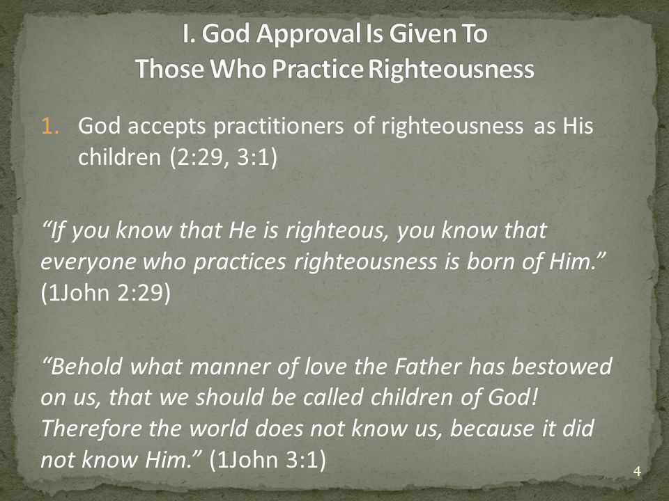 I. God Approval Is Given To Those Who Practice Righteousness