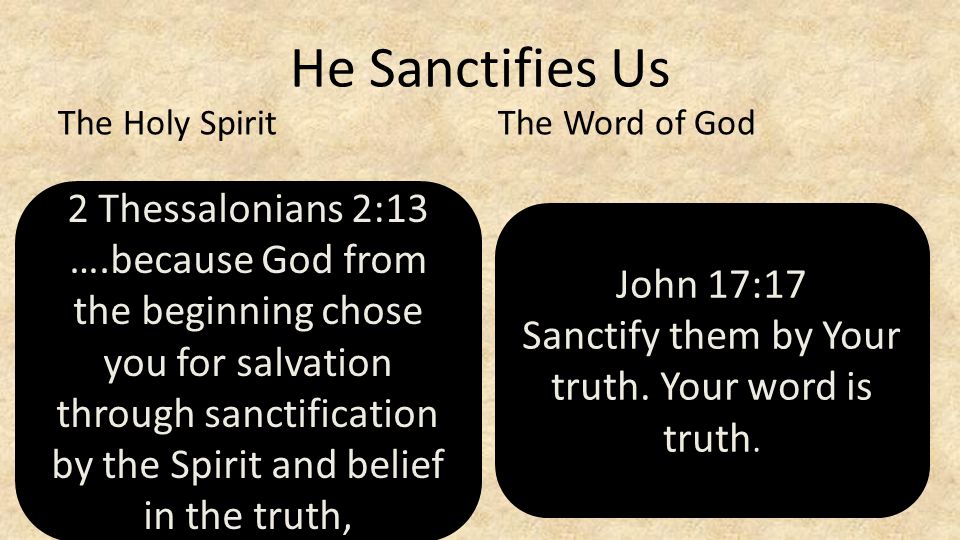Sanctify them by Your truth. Your word is truth.