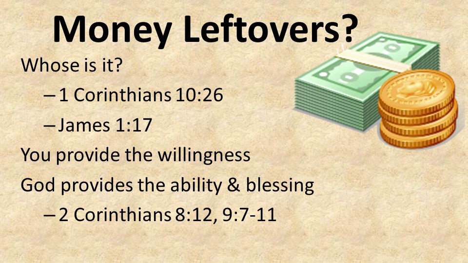 Money Leftovers Whose is it 1 Corinthians 10:26 James 1:17