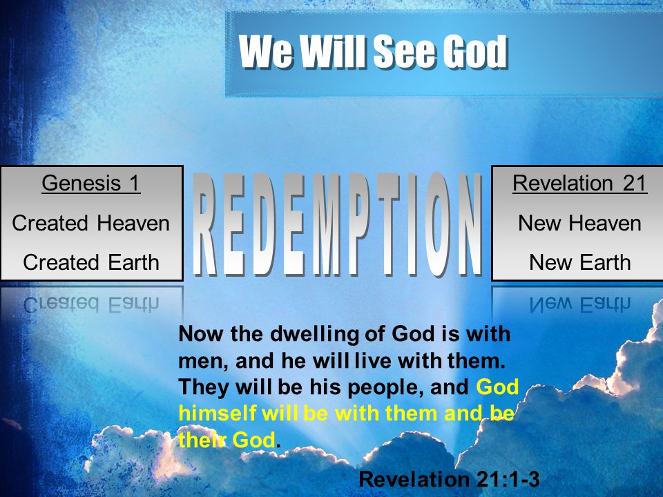 We Will See God REDEMPTION Genesis 1 Created Heaven Created Earth