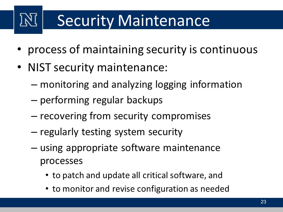 Security Maintenance process of maintaining security is continuous