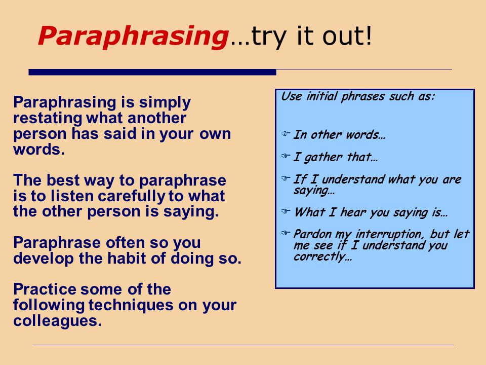 Paraphrasing…try it out!