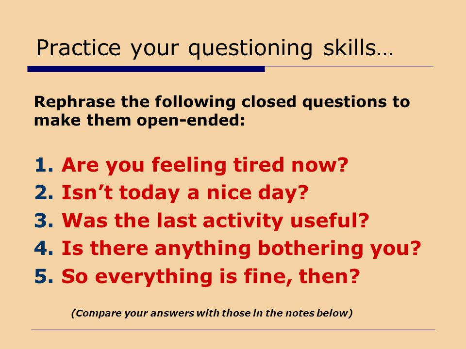 Practice your questioning skills…