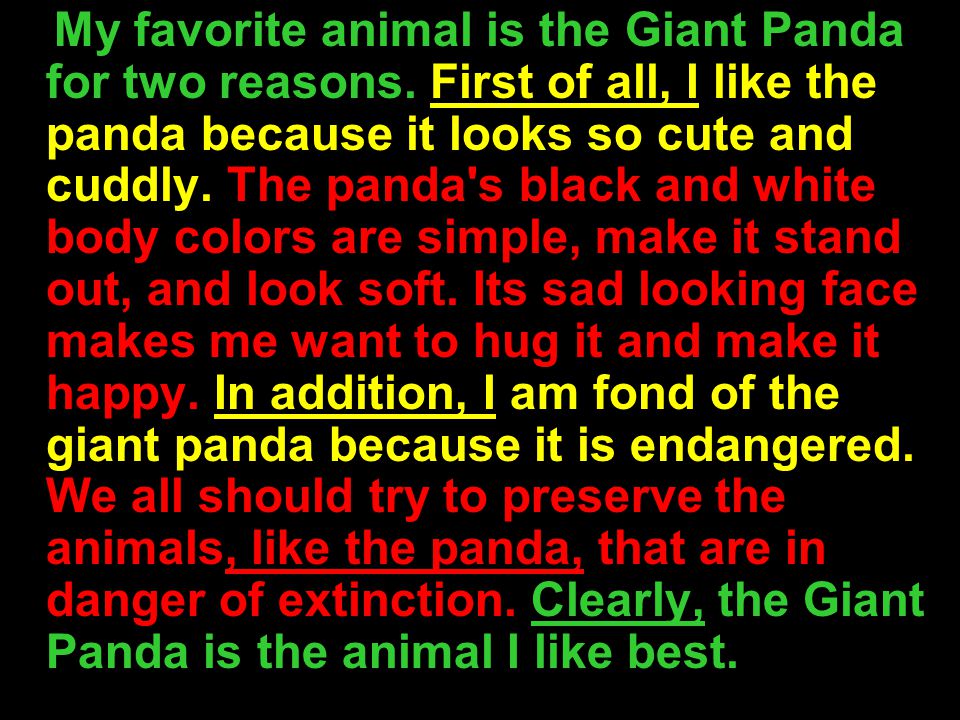 My favorite animal is the Giant Panda for two reasons