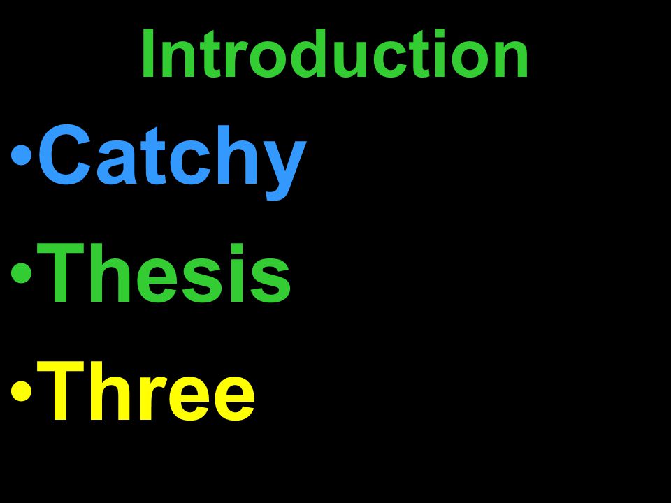 Introduction Catchy Thesis Three