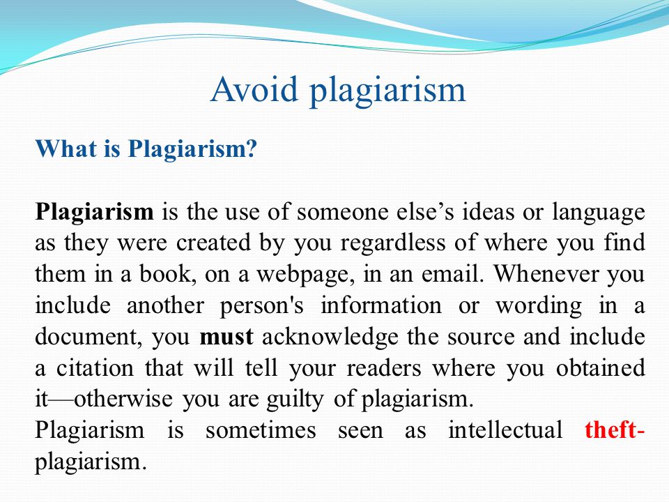 Avoid plagiarism What is Plagiarism