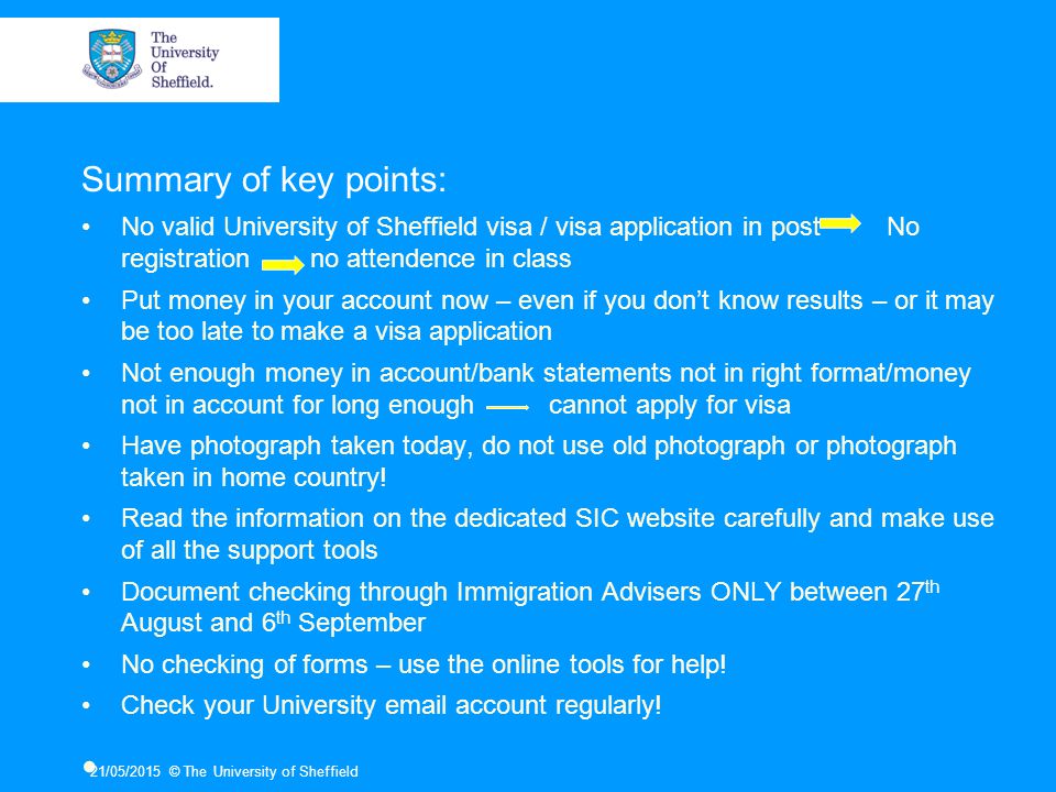Summary of key points: No valid University of Sheffield visa / visa application in post No registration no attendence in class.