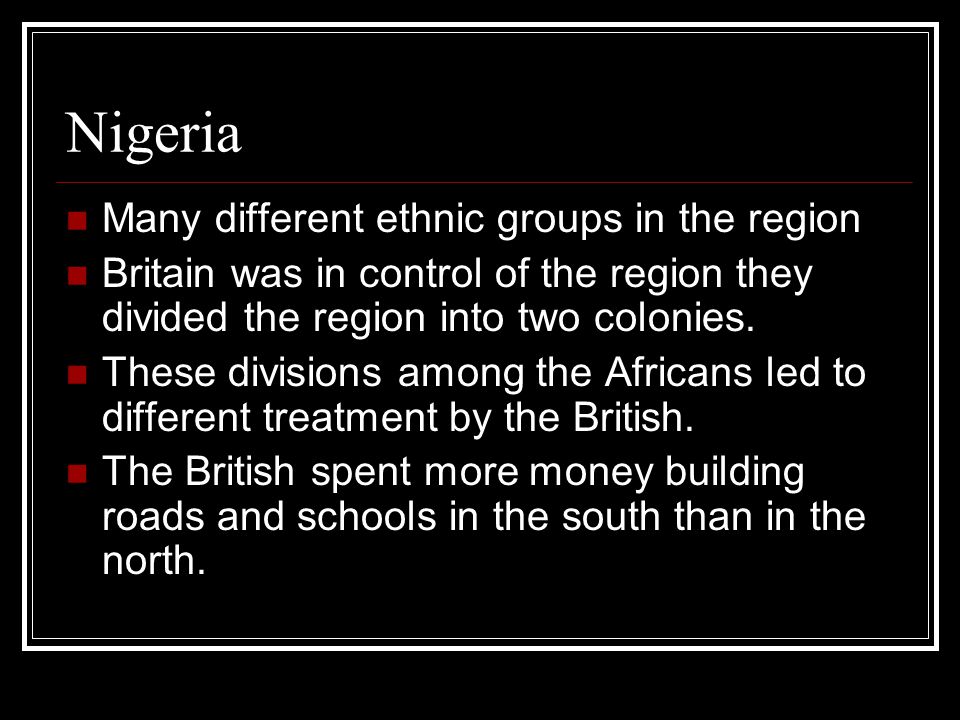 Nigeria Many different ethnic groups in the region