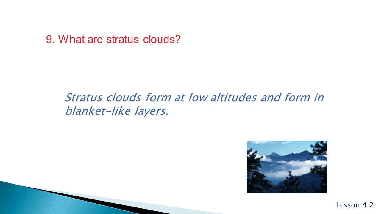 9. What are stratus clouds