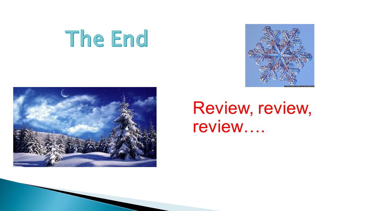 The End Review, review, review….
