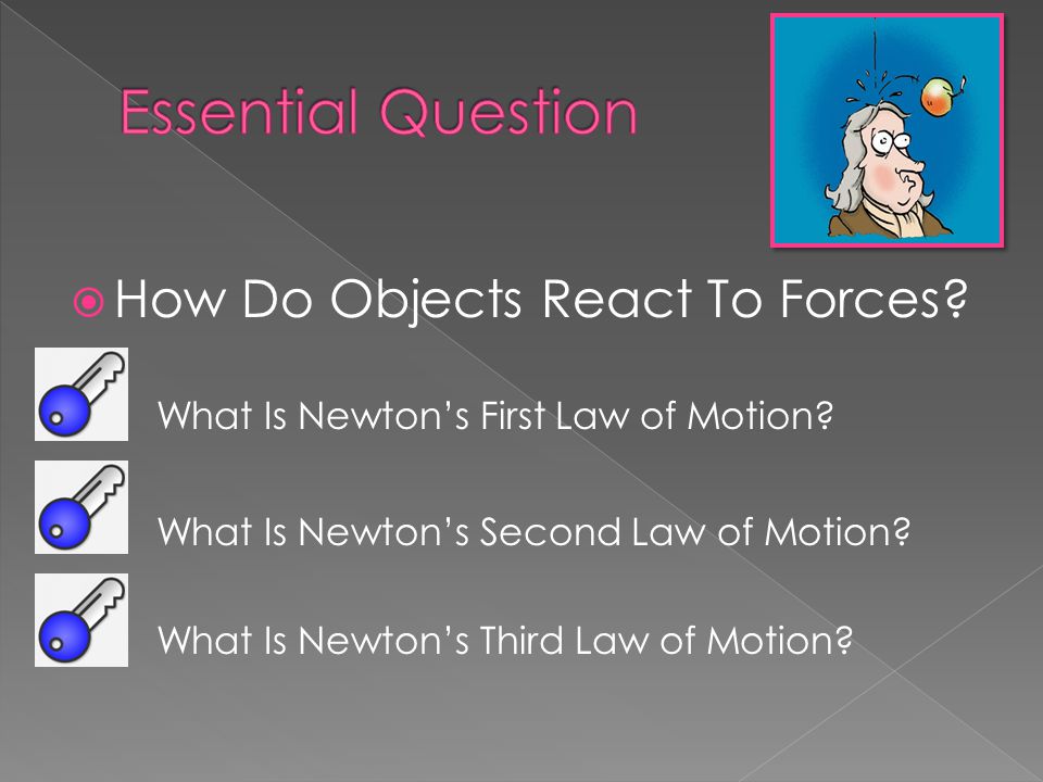 Essential Question How Do Objects React To Forces
