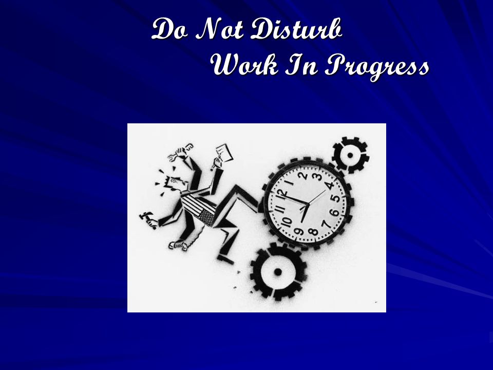 Do Not Disturb Work In Progress