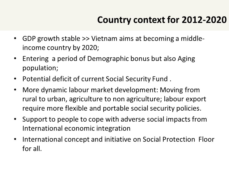 Country context for GDP growth stable >> Vietnam aims at becoming a middle-income country by 2020;
