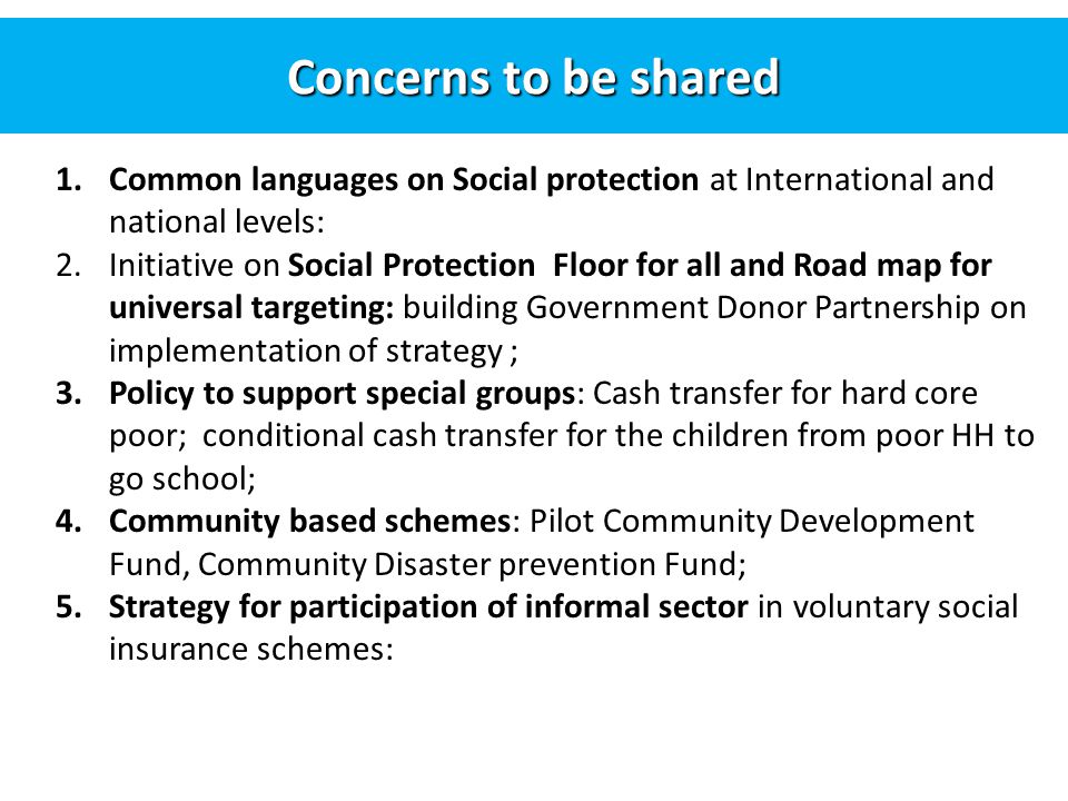 Concerns to be shared Common languages on Social protection at International and national levels: