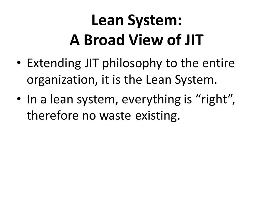 Lean System: A Broad View of JIT