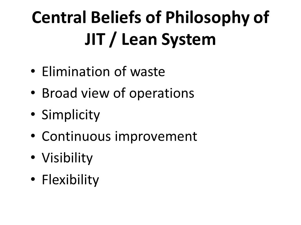 Central Beliefs of Philosophy of JIT / Lean System