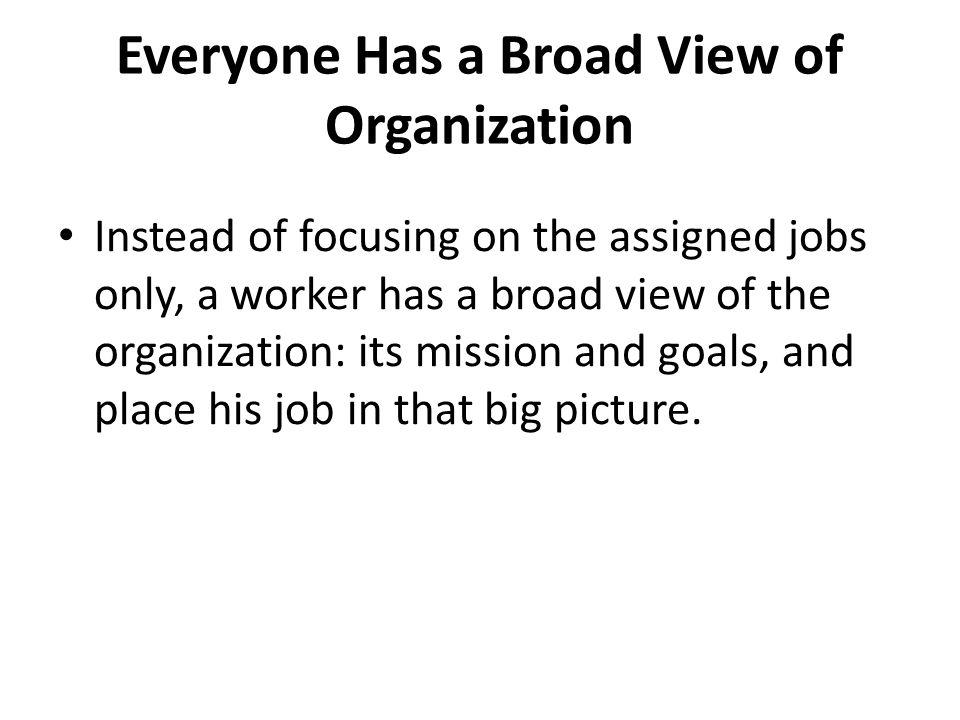 Everyone Has a Broad View of Organization