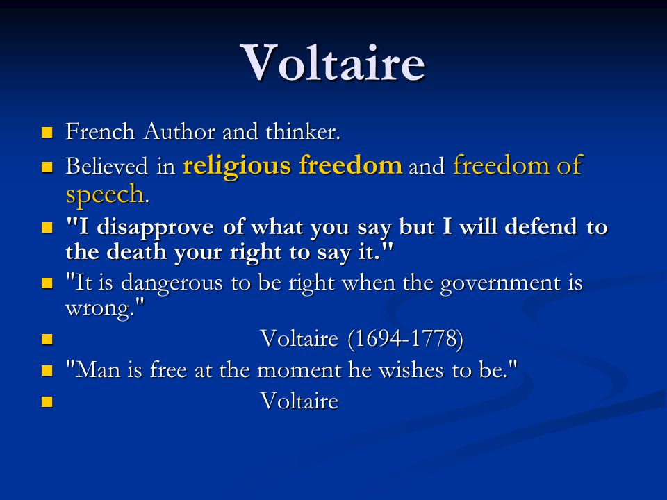 Voltaire French Author and thinker.