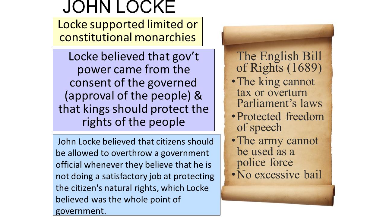 JOHN LOCKE Locke supported limited or constitutional monarchies